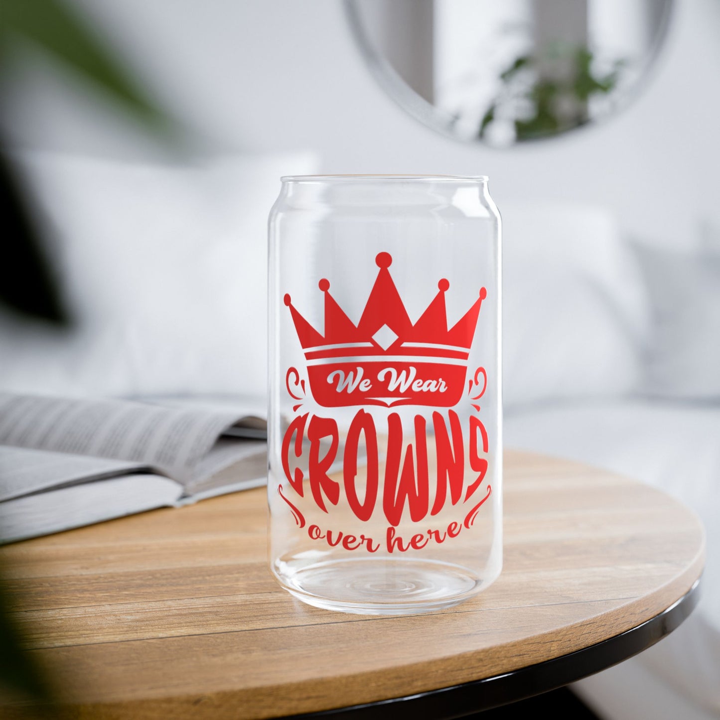 We wear Crowns Sipper Glass, 16oz